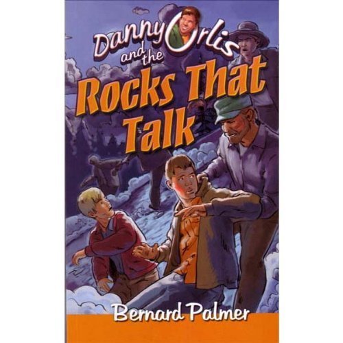 Stock image for Danny Orlis and the Rocks That Talk (Danny Orlis) for sale by ThriftBooks-Dallas