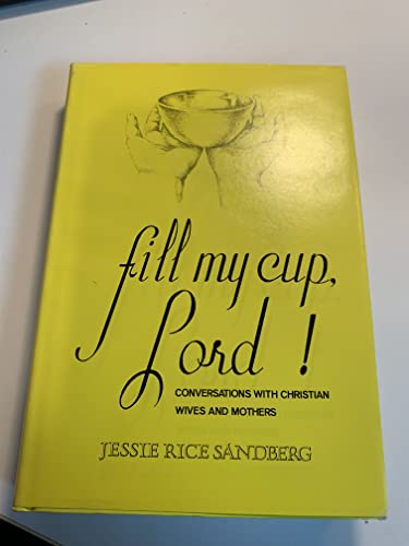 Beispielbild fr Fill My Cup, Lord! Conversations with Christian Wives and Mothers zum Verkauf von Better World Books