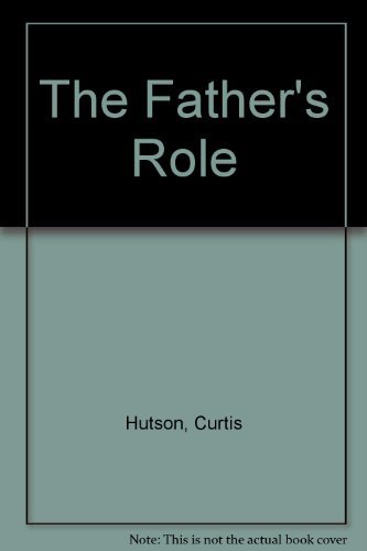 Beispielbild fr The Father's Role zum Verkauf von Christian Book Store