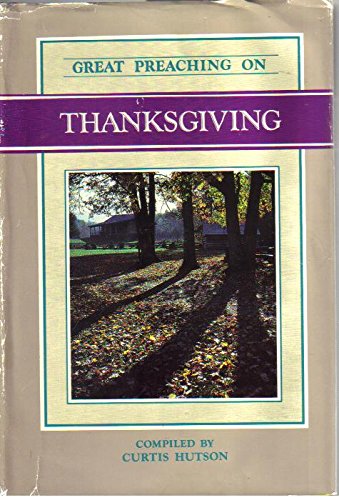 Beispielbild fr Great Preaching on Thanksgiving zum Verkauf von Sessions Book Sales