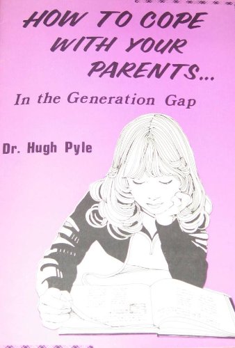 Beispielbild fr How to Cope with Your Parents In the Generation Gap. zum Verkauf von Christian Book Store