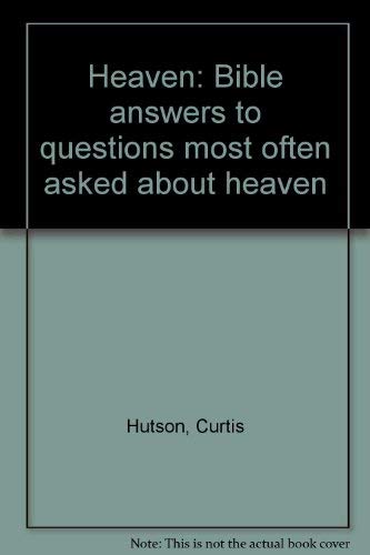 Beispielbild fr Heaven: Bible answers to questions most often asked about heaven zum Verkauf von Once Upon A Time Books
