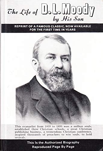 THE LIFE OF DWIGHT L MOODY: By His Son William R Moody