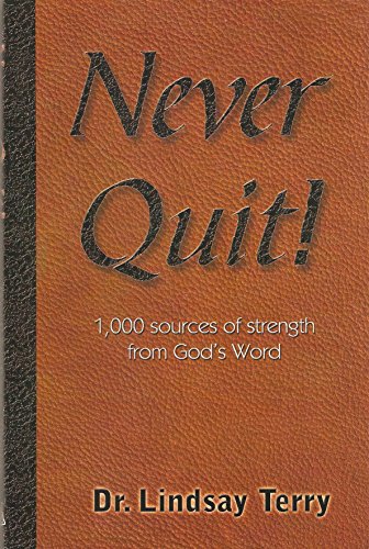 Beispielbild fr Never Quit: 1,000 sources of strength from God's Word zum Verkauf von Wonder Book