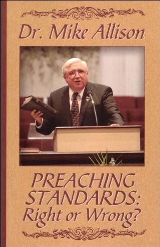 Stock image for Preaching Standards: Right or Wrong? for sale by ThriftBooks-Dallas