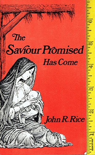 The Saviour promised has come (9780873988018) by Rice, John R