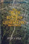 Beispielbild fr Truth About Tongues and the Charismatic Movement zum Verkauf von SecondSale