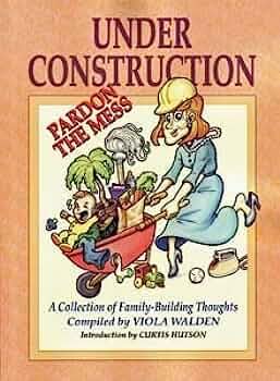 Beispielbild fr Under construction: Pardon the mess : a collection of family-building thoughts zum Verkauf von Orion Tech