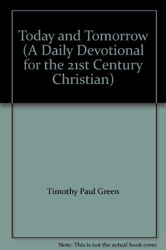 9780873988919: Today and Tomorrow (A Daily Devotional for the 21st Century Christian) by
