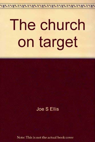 9780874030051: The church on target: Achieving your congregation's highest potential