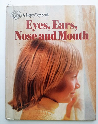 Eyes, Ears, Nose and Mouth/3484 (Happy Day Books) (9780874030242) by Beverly And David Fiday