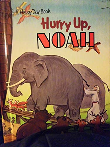 Imagen de archivo de Hurry up, Noah (Happy Day Bks.) a la venta por Thomas F. Pesce'