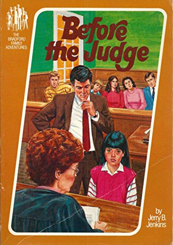 Before the Judge (The Bradford Family Adventures #12) (9780874030945) by Jerry B. Jenkins