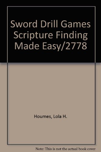 Sword Drill Games Scripture Finding Made Easy/2778 - Lola H. Houmes