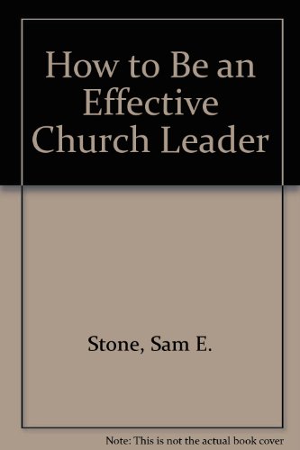 9780874032680: How to Be an Effective Church Leader