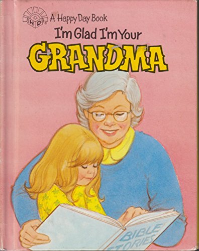 Stock image for I'm Glad I'm Your Grandma (Happy Day Books) for sale by Wonder Book