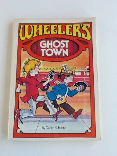 Wheeler's Ghost Town (Wheeler's Adventures) (9780874033199) by Schantz, Daniel