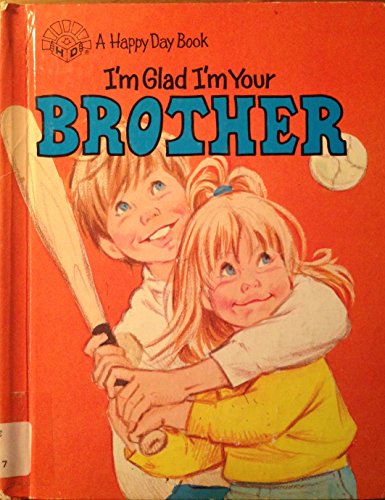 Beispielbild fr I'm Glad I'm Your Brother zum Verkauf von Alf Books