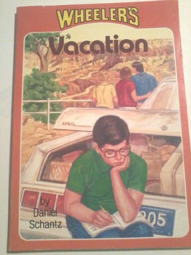 Wheeler's Vacation (Wheeler's Adventures) (9780874034523) by Schantz, Daniel