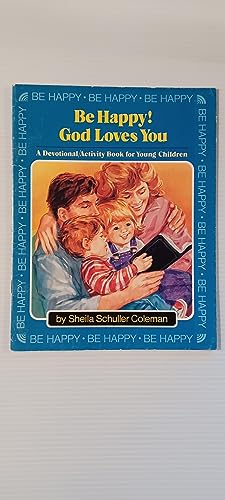 Imagen de archivo de Be happy! God loves you: A devotional activity book for young children a la venta por Ezekial Books, LLC