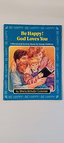 Stock image for Be happy! God loves you: A devotional activity book for young children for sale by Ezekial Books, LLC