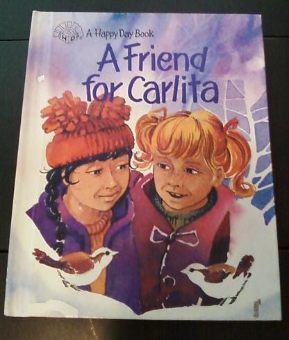 Imagen de archivo de A Friend for Carlita (Happy Day Books) a la venta por Once Upon A Time Books