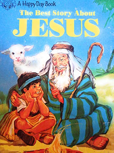 Stock image for The Best Story about Jesus (Happy Day Books (Hardcover)) for sale by SecondSale