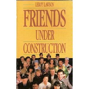 Stock image for Friends Under Construction for sale by Wonder Book