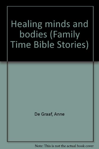 Beispielbild fr Healing minds and bodies (Family Time Bible Stories) zum Verkauf von Better World Books: West
