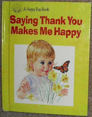 Beispielbild fr Saying Thank You Makes Me Happy (Happy Day Books) zum Verkauf von Once Upon A Time Books