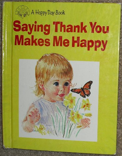 Image d'archives pour Saying Thank You Makes Me Happy, a Happy Day Book mis en vente par Alf Books