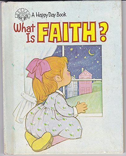 Imagen de archivo de What is Faith (Happy Day Books) a la venta por Gulf Coast Books