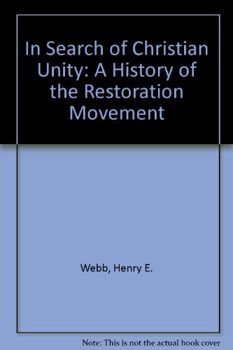 Imagen de archivo de In Search of Christian Unity: A History of the Restoration Movement a la venta por ThriftBooks-Dallas