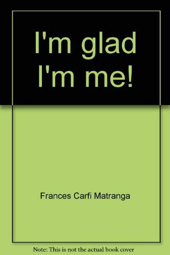 9780874038132: Title: Im glad Im me A Happy day book