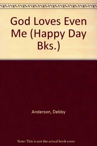 Beispielbild fr God Loves Even Me (Happy Day Bks.) zum Verkauf von SecondSale