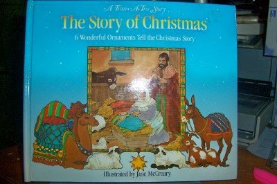 Stock image for Story of Christmas: A Trim a Tree Story Six Wonderful Ornaments Tell the Christmas Story for sale by KuleliBooks