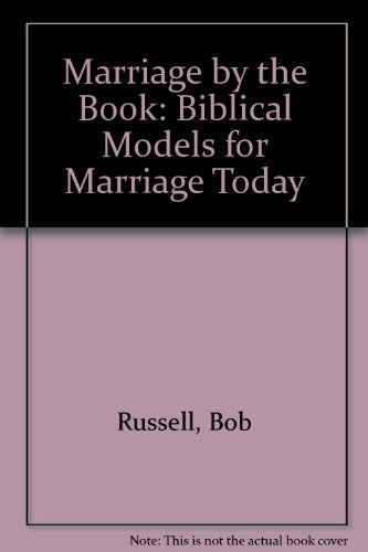 Imagen de archivo de Marriage by the Book: Biblical Models for Marriage Today a la venta por Wonder Book