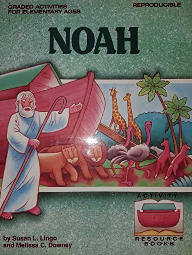 Noah: Activity Book (Graded Activity - Resource Books) (9780874039146) by Lingo, Susan L.; Downey, Melissa C.