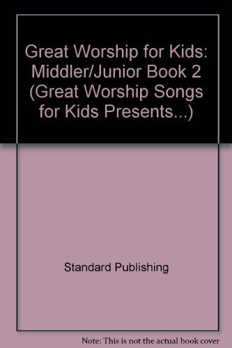 Beispielbild fr Great Worship for Kids: Middler/Junior Book 2 (Great Worship Songs for Kids Presents.) zum Verkauf von Wonder Book