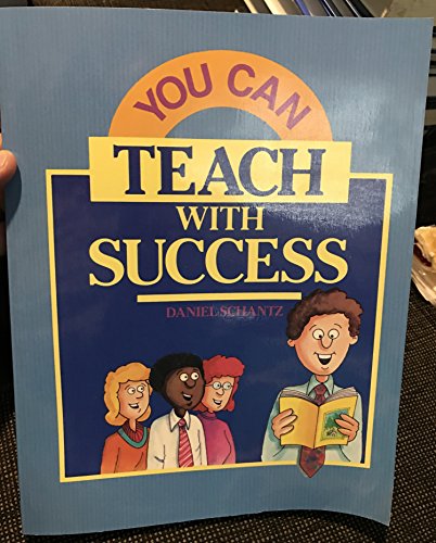 You Can Teach With Success (9780874039641) by Schantz, Daniel