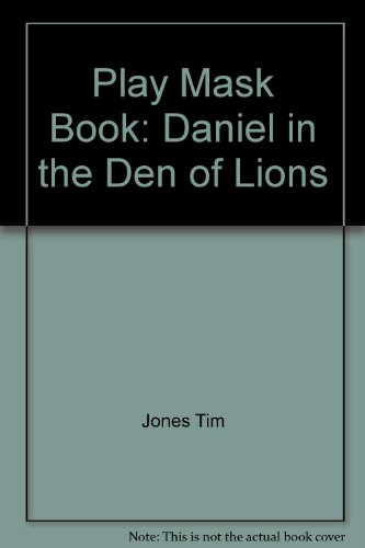 Play Mask Book: Daniel in the Den of Lions (9780874039887) by Jones, Tim