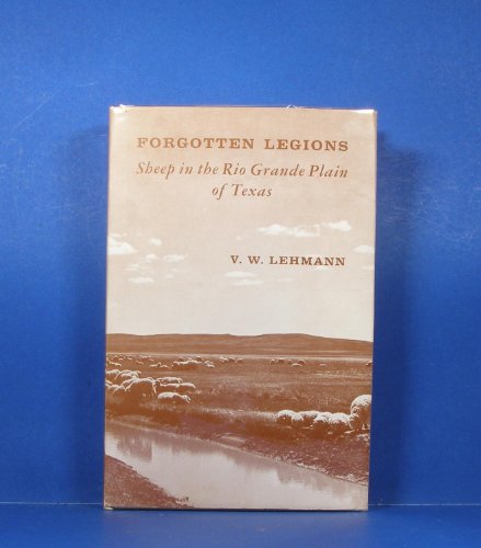 Imagen de archivo de Forgotten Legions: Sheep in the Rio Grande Plain of Texas a la venta por Hafa Adai Books