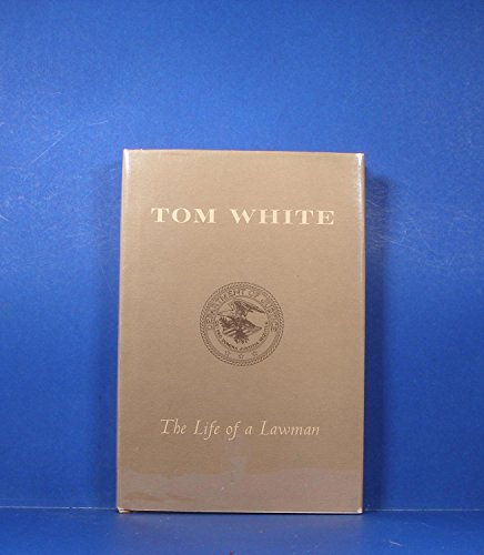 Imagen de archivo de Tom White;: The life of a lawman, a la venta por Front Cover Books