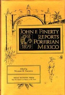 9780874040418: John F. Finerty reports Porfirian Mexico, 1879