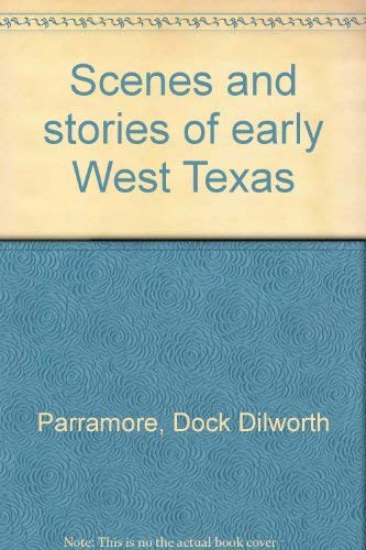Beispielbild fr Scenes and stories of early West Texas zum Verkauf von Books From California