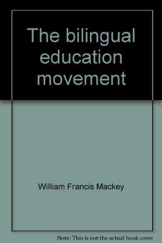 Stock image for The Bilingual Education Movement: Essays on Its Progress for sale by PsychoBabel & Skoob Books