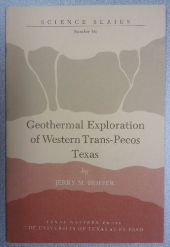 9780874040609: Geothermal exploration of western Trans-Pecos Texas (Science series / University of Texas at El Paso)