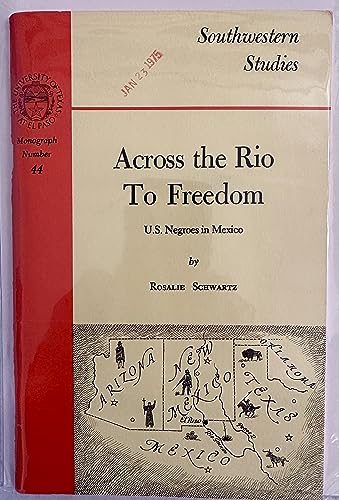 Imagen de archivo de Across the Rio to Freedom: U.S. Negroes in Mexico a la venta por dsmbooks