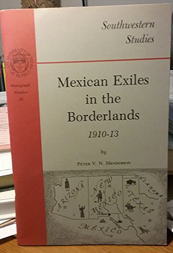 Imagen de archivo de Mexican Exiles in the Borderlands 1910 13 (Southwestern Studies No.58) a la venta por HPB-Diamond