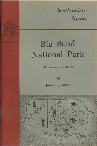 Stock image for Big Bend National Park, the Formative Years for sale by Ann Becker